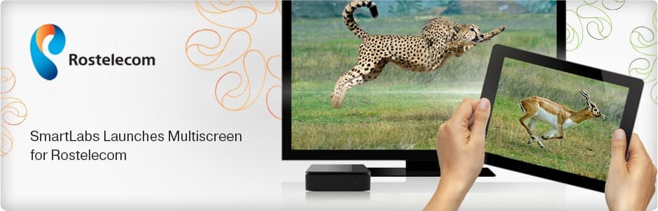 Rostelecom Goes Multiscreen with Smartlabs